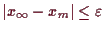 \bgroup\color{demo}$ \vert x_{\infty}-x_m\vert\leq\varepsilon $\egroup