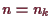 \bgroup\color{demo}$ n=n_k$\egroup