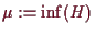 \bgroup\color{demo}$ \mu:=\inf(H)$\egroup