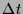 $ \Delta t$