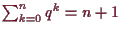 \bgroup\color{demo}$ \sum_{k=0}^n q^k=n+1$\egroup