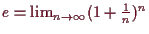 \bgroup\color{demo}$ e=\lim_{n\to{\infty}}(1+\frac1n)^n$\egroup