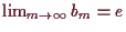 \bgroup\color{demo}$ \lim_{m\to{\infty}}b_m=e$\egroup