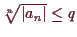 \bgroup\color{demo}$ \root{n}\of{\vert a_n\vert}\leq q$\egroup