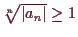 \bgroup\color{demo}$ \root{n}\of{\vert a_n\vert}\geq 1$\egroup