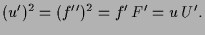 $\displaystyle (u')^2=(f'')^2=f'\,F'=u\,U'.
$