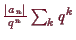 \bgroup\color{demo}$ \frac{\vert a_n\vert}{q^n}\sum_k q^k$\egroup