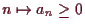 \bgroup\color{demo}$ n\mapsto a_n\geq 0$\egroup