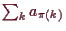 \bgroup\color{demo}$ \sum_k a_{\pi(k)}$\egroup