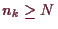 \bgroup\color{demo}$ n_k\geq N$\egroup