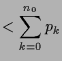 $\displaystyle <\sum_{k=0}^{n_0} p_k$