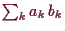 \bgroup\color{demo}$ \sum_k a_k\,b_k$\egroup