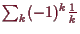 \bgroup\color{demo}$ \sum_k (-1)^k\frac1k$\egroup