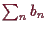 \bgroup\color{demo}$ \sum_n b_n$\egroup