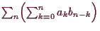 \bgroup\color{demo}$ \sum_n \Bigl(\sum_{k=0}^n a_k b_{n-k}\Bigr)$\egroup