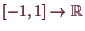 \bgroup\color{demo}$ [-1,1]\to\mathbb{R}$\egroup