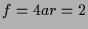 $ f=4ar=2$