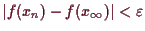 \bgroup\color{demo}$ \vert f(x_n)-f(x_{\infty})\vert<\varepsilon $\egroup