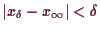 \bgroup\color{demo}$ \vert x_\delta -x_{\infty}\vert<\delta $\egroup