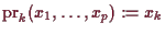 \bgroup\color{demo}$ \operatorname{pr}_k(x_1,\dots,x_p):=x_k$\egroup