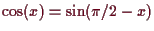 \bgroup\color{demo}$ \cos(x)=\sin(\pi/2-x)$\egroup