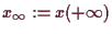 \bgroup\color{demo}$ x_{\infty}:=x(+{\infty})$\egroup