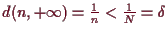 \bgroup\color{demo}$ d(n,+{\infty})=\frac1n<\frac1N=\delta $\egroup