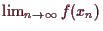 \bgroup\color{demo}$ \lim_{n\to{\infty}}f(x_n)$\egroup