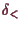 \bgroup\color{demo}$ \de_{<}$\egroup