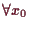 \bgroup\color{demo}$ \forall x_0$\egroup