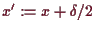 \bgroup\color{demo}$ x':=x+\delta /2$\egroup