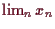\bgroup\color{demo}$ \lim_n x_n$\egroup