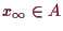 \bgroup\color{demo}$ x_{\infty}\in A$\egroup