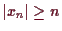 \bgroup\color{demo}$ \vert x_n\vert\geq n$\egroup