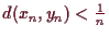 \bgroup\color{demo}$ d(x_n,y_n)<\frac1n$\egroup