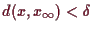 \bgroup\color{demo}$ d(x,x_{\infty})<\delta $\egroup