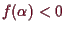 \bgroup\color{demo}$ f(\alpha )<0$\egroup