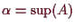 \bgroup\color{demo}$ \alpha =\sup(A)$\egroup