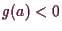\bgroup\color{demo}$ g(a)<0$\egroup