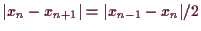 \bgroup\color{demo}$ \vert x_n-x_{n+1}\vert=\vert x_{n-1}-x_n\vert/2$\egroup