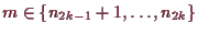 \bgroup\color{demo}$ m\in \{n_{2k-1}+1,\dots,n_{2k}\}$\egroup