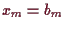 \bgroup\color{demo}$ x_m=b_m$\egroup