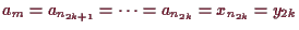 \bgroup\color{demo}$ a_m=a_{n_{2k+1}}=\dots=a_{n_{2k}}=x_{n_{2k}}=y_{2k}$\egroup