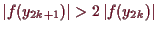 \bgroup\color{demo}$ \vert f(y_{2k+1})\vert>2\,\vert f(y_{2k})\vert$\egroup