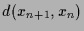 $\displaystyle d(x_{n+1},x_n)$