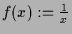 $ f(x):=\frac1x$