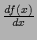 $ \frac{df(x)}{dx}$