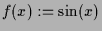 $ f(x):=\sin(x)$