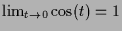 $ \lim_{t\to 0}\cos(t)=1$