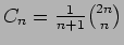 $ C_n=\frac 1 {n+1}
{\binom {2n} n}$